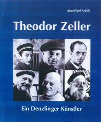 Buchtitel mit der Aufschrift Theodor Zeller, Ein Denzlinger Künstler Buchtitel mit der Aufschrift Theodor Zeller, Ein Denzlinger Künstler