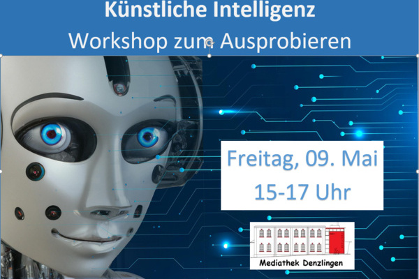 Überschrift Künstliche Intelligenz Workshop zum Ausprobieren, links graues Robotergesicht, rechts Angabe Tag, Ort und Zeit der Veranstaltung Überschrift Künstliche Intelligenz Workshop zum Ausprobieren, links graues Robotergesicht, rechts Angabe Tag, Ort und Zeit der Veranstaltung